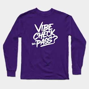 Vibe Check, Did I Pass? - GenZ Slang Long Sleeve T-Shirt